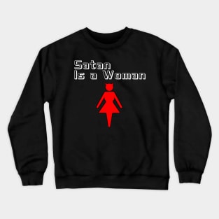 Satan is a WHAT?! Crewneck Sweatshirt